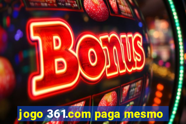 jogo 361.com paga mesmo